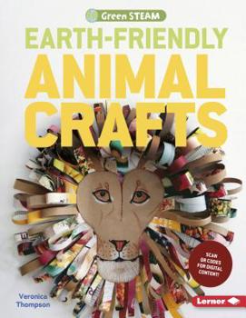 Earth-Friendly Animal Crafts - Book  of the Green STEAM