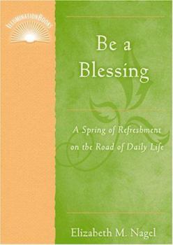 Paperback Be a Blessing: A Spring of Refreshment on the Road of Daily Life Book