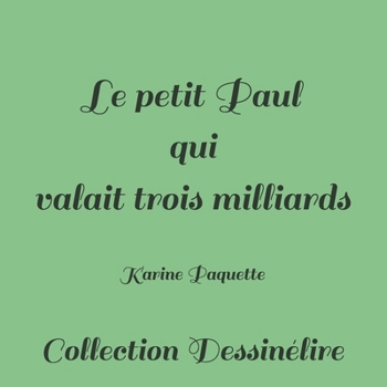 Paperback Le petit Paul qui valait trois milliards [French] Book