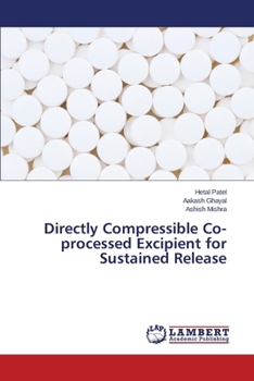 Paperback Directly Compressible Co-processed Excipient for Sustained Release Book