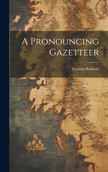 Hardcover A Pronouncing Gazetteer Book