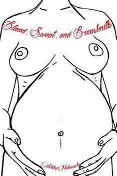 Paperback Blood, Sweat, and Breastmilk Book