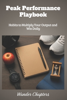 Paperback Peak Performance Playbook: Habits to Multiply Your Output and Win Daily Book