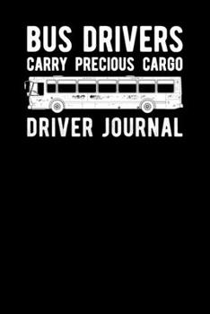 Paperback Bus Drivers Carry Precious Cargo Driver Journal Book