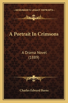 Paperback A Portrait In Crimsons: A Drama Novel (1889) Book