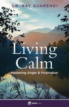 Paperback Living Calm: Mastering Anger and Frustration Book