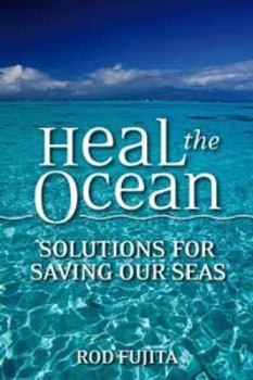 Paperback Heal the Ocean: Solutions for Saving Our Seas Book