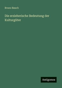 Die erzieherische Bedeutung der Kulturgüter