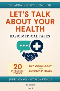 Paperback Let's Talk About Your Health: Basic Medical Talks Book