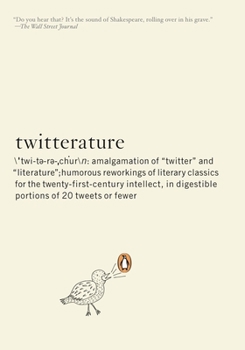 Paperback Twitterature: The World's Greatest Books in Twenty Tweets or Less Book