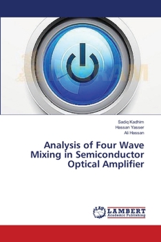 Paperback Analysis of Four Wave Mixing in Semiconductor Optical Amplifier Book