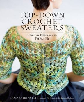 Paperback Top-Down Crochet Sweaters: Fabulous Patterns with Perfect Fit Book