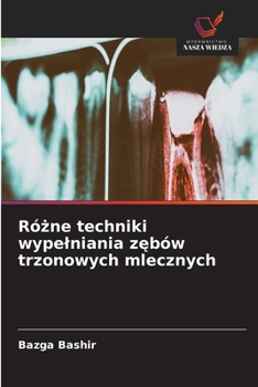Paperback Różne techniki wypelniania zębów trzonowych mlecznych [Polish] Book