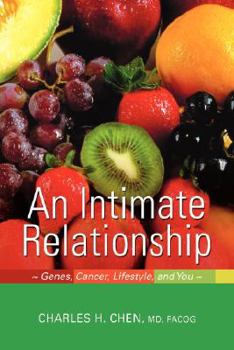 Paperback An Intimate Relationship: Genes, Cancer, Lifestyle, and You Book