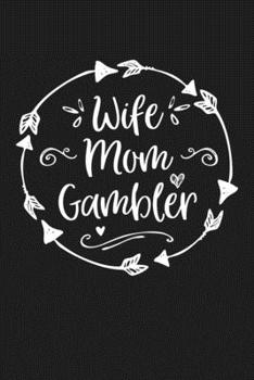 Paperback Wife Mom Gambler: Mom Journal, Diary, Notebook or Gift for Mother Book