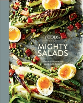Hardcover Food52 Mighty Salads: 60 New Ways to Turn Salad Into Dinner [A Cookbook] Book
