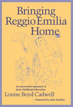 Bringing Reggio Emilia Home: An Innovative Approach to Early Childhood Education (Early Childhood Education Series) - Book  of the Early Childhood Education