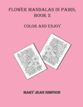 Paperback Flower Mandalas in Pairs, Book 2: Color and Enjoy Book