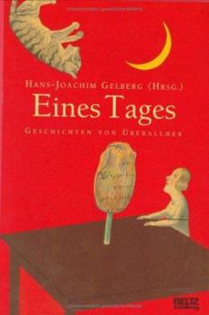 Hardcover Eines Tages. Geschichten von Überallher. [German] Book