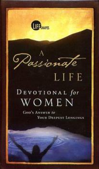 Hardcover A Passionate Life Devotional for Women: God's Answer to Your Deepest Longings Book