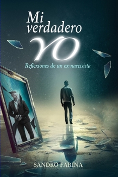 Paperback Mi verdadero Yo: Reflexiones de un ex-narcisista [Spanish] Book