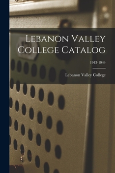 Paperback Lebanon Valley College Catalog; 1943-1944 Book