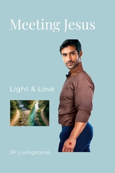 Hardcover Meeting Jesus: Light and Love Book