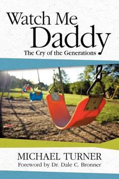 Paperback Watch Me Daddy: The Cry of the Generations Book