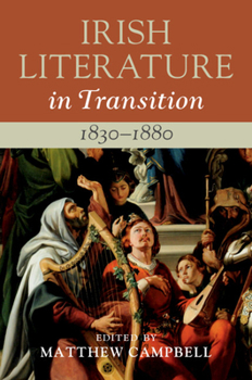 Irish Literature in Transition, 1830-1880: Volume 3 - Book  of the Irish Literature in Transition