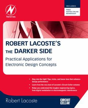 Paperback Robert Lacoste's the Darker Side: Practical Applications for Electronic Design Concepts Book