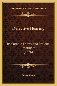 Paperback Defective Hearing: Its Curable Forms And Rational Treatment (1876) Book