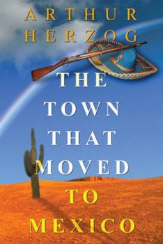 Paperback The Town that Moved to Mexico Book