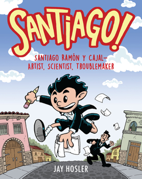 Paperback Santiago!: Santiago Ramón Y Cajal!artist, Scientist, Troublemaker Book