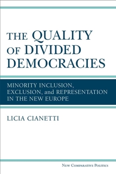 Hardcover The Quality of Divided Democracies: Minority Inclusion, Exclusion, and Representation in the New Europe Book