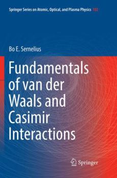 Fundamentals of van der Waals and Casimir Interactions - Book #102 of the Springer Series on Atomic, Optical, and Plasma Physics