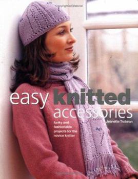 Paperback Easy Knitted Accessories: Funky and Fashionable Projects for the Novice Knitter Book