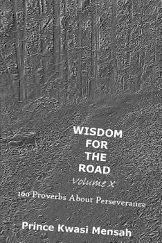 Paperback Wisdom for the Road - Volume X: 100 Proverbs about Perseverance Book