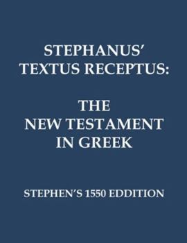 Paperback The New Testament in Greek: Stephanus' Textus Receptus of 1550 [Greek, Ancient (To 1453)] Book