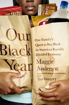 Paperback Our Black Year: One Family's Quest to Buy Black in America's Racially Divided Economy Book