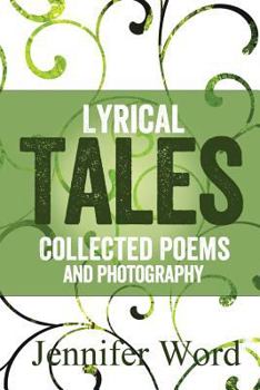 Paperback Lyrical Tales: Collected Poems and Photography Book