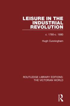 Paperback Leisure in the Industrial Revolution: c. 1780-c. 1880 Book