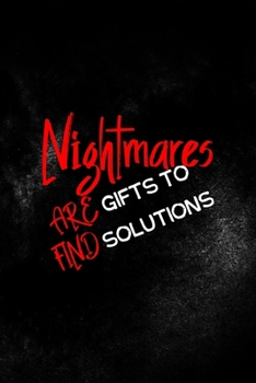 Paperback Nightmares Are Gifts To Find Solutions: All Purpose 6x9 Blank Lined Notebook Journal Way Better Than A Card Trendy Unique Gift Solid Black Nightmare Book