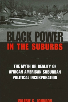 Paperback Black Power in the Suburbs: The Myth or Reality of African American Suburban Political Incorporation Book