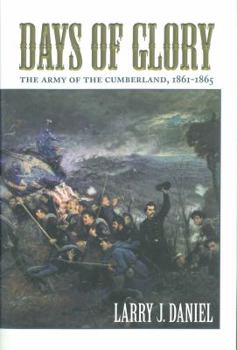Hardcover Days of Glory: The Army of the Cumberland, 1861-1865 Book