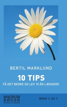 Hardcover 10 TIPS - Få det bedre og lev 10 år længere [Danish] Book