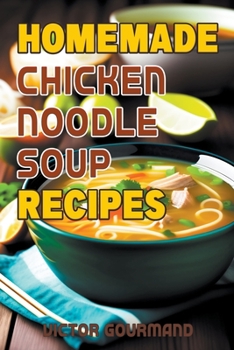 Paperback Homemade Chicken Noodle Soup Recipes Book