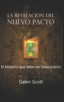 Paperback LA REVELACIÓN DEL NUEVO PACTO - El Misterio que debe ser Descubierto [Spanish] Book