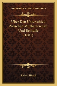 Paperback Uber Den Unterschied Zwischen Mitthaterschaft Und Beihulfe (1881) [German] Book