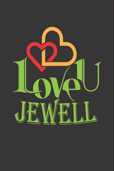 I Love You Jewell: Fill In The Blank Book To Show Love And Appreciation To Jewell For Jewell's Birthday Or Valentine's Day To Write Reasons Why You Love Jewell