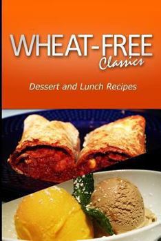 Paperback Wheat-Free Classics - Dessert and Lunch Recipes Book